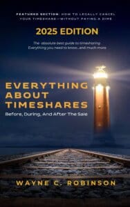 Everything About Timeshares: Before, During and After the Sale (2025 Edition) book cover by Wayne C. Robinson