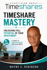 Timeshare Mastery: Unlocking the Full Potential of Your Investment book cover by Wayne C. Robinson