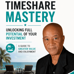 Timeshare Mastery: Unlocking the Full Potential of Your Investment